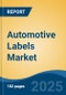 Automotive Labels Market - Global Industry Size, Share, Trends, Opportunity, and Forecast, 2020-2030F - Product Image