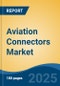 Aviation Connectors Market - Global Industry Size, Share, Trends, Opportunity, and Forecast, 2020-2030F - Product Thumbnail Image