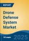 Drone Defense System Market - Global Industry Size, Share, Trends, Opportunity, and Forecast, 2020-2030F - Product Thumbnail Image