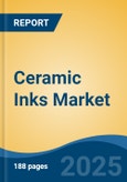 Ceramic Inks Market - Global Industry Size, Share, Trends, Opportunity, and Forecast, 2020-2030F- Product Image