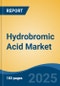 Hydrobromic Acid Market - Global Industry Size, Share, Trends, Opportunity, and Forecast, 2020-2035F - Product Image