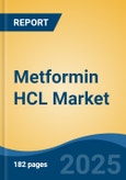 Metformin HCL Market - Global Industry Size, Share, Trends, Opportunity, and Forecast, 2020-2035F- Product Image