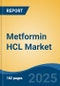 Metformin HCL Market - Global Industry Size, Share, Trends, Opportunity, and Forecast, 2020-2035F - Product Thumbnail Image