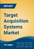 Target Acquisition Systems Market - Global Industry Size, Share, Trends, Opportunity, and Forecast, 2020-2030F- Product Image