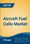 Aircraft Fuel Cells Market - Global Industry Size, Share, Trends, Opportunity, and Forecast, 2020-2030F - Product Thumbnail Image