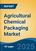 Agricultural Chemical Packaging Market - Global Industry Size, Share, Trends, Opportunity, and Forecast, 2020-2030F- Product Image