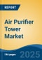 Air Purifier Tower Market - Global Industry Size, Share, Trends, Opportunity, and Forecast, 2020-2030F - Product Thumbnail Image