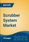 Scrubber System Market - Global Industry Size, Share, Trends, Opportunity, and Forecast, 2020-2030F - Product Thumbnail Image