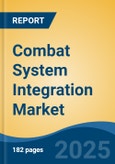 Combat System Integration Market - Global Industry Size, Share, Trends, Opportunity, and Forecast, 2020-2030F- Product Image