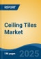 Ceiling Tiles Market - Global Industry Size, Share, Trends, Opportunity, and Forecast, 2020-2030F - Product Thumbnail Image