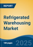 Refrigerated Warehousing Market - Global Industry Size, Share, Trends, Opportunity, and Forecast, 2020-2030F- Product Image