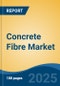 Concrete Fibre Market - Global Industry Size, Share, Trends, Opportunity, and Forecast, 2020-2030F - Product Thumbnail Image