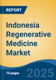 Indonesia Regenerative Medicine Market, By Region, Competition, Forecast & Opportunities, 2020-2030F- Product Image