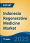 Indonesia Regenerative Medicine Market, By Region, Competition, Forecast & Opportunities, 2020-2030F - Product Thumbnail Image