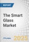 The Smart Glass Market by Type (Tinted, Coated), Technology (Electrochromic, Suspended Particle Display (SPD), Liquid Crystal, Photochromic, Nanocrystalline), Control System (Voice-Based, Building Automation System, Mobile-Based) - Global Forecast to 2030 - Product Thumbnail Image