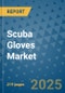 Scuba Gloves Market - Global Industry Analysis, Size, Share, Growth, Trends, and Forecast 2032 - By Product, Technology, Grade, Application, End-user, Region: (North America, Europe, Asia Pacific, Latin America and Middle East and Africa) - Product Thumbnail Image