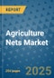 Agriculture Nets Market - Global Industry Analysis, Size, Share, Growth, Trends, and Forecast 2032 - By Product, Technology, Grade, Application, End-user, Region: (North America, Europe, Asia Pacific, Latin America and Middle East and Africa) - Product Thumbnail Image