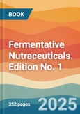 Fermentative Nutraceuticals. Edition No. 1- Product Image