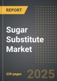 Sugar Substitute Market (2025 Edition): Analysis By Source (Artificial, and Natural), By Product Type, By Application: Market Insights and Forecast (2020-2030)- Product Image