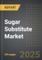 Sugar Substitute Market (2025 Edition): Analysis By Source (Artificial, and Natural), By Product Type, By Application: Market Insights and Forecast (2020-2030) - Product Thumbnail Image