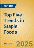 Top Five Trends in Staple Foods- Product Image