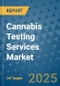 Cannabis Testing Services Market - Global Industry Analysis, Size, Share, Growth, Trends, and Forecast 2032 - By Product, Technology, Grade, Application, End-user, Region: (North America, Europe, Asia Pacific, Latin America and Middle East and Africa) - Product Thumbnail Image