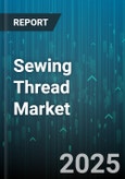 Sewing Thread Market by Fiber Type (Blended Fibers, Natural Fibers, Synthetic Fibers), Manufacturing Process (Bonded, Core Spun, Covered), Distribution Channel, Application - Global Forecast 2025-2030- Product Image