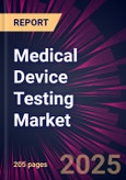 Medical Device Testing Market 2025-2029- Product Image