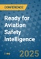 Ready for Aviation Safety Intelligence (Malmö, Sweden - April 29, 2025) - Product Thumbnail Image