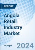 Angola Retail Industry Market | Size, Analysis, Forecast, Trends, Industry, Share, Outlook, Companies, Segmentation, Value, Growth & Revenue: Market Forecast By Product, By Distribution Channel And Competitive Landscape- Product Image