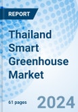 Thailand Smart Greenhouse Market | Size, Revenue, Industry, Companies, Trends, Share, Value, Forecast, Analysis & Growth: Market Forecast By Type, By Offering, By End User And Competitive Landscape- Product Image