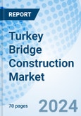 Turkey Bridge Construction Market | Size, Trends, Industry, Companies, Share, Analysis, Forecast, Growth, Value, Revenue & COVID-19 IMPACT: Market Forecast By Type, By Material, By Application And Competitive Landscape- Product Image