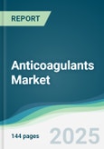 Anticoagulants Market - Forecasts from 2025 to 2030- Product Image