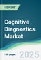 Cognitive Diagnostics Market - Forecasts from 2025 to 2030 - Product Thumbnail Image