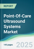 Point-Of-Care Ultrasound Systems Market - Forecasts from 2025 to 2030- Product Image