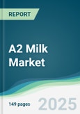 A2 Milk Market - Forecasts from 2025 to 2030- Product Image