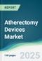 Atherectomy Devices Market - Forecasts from 2025 to 2030 - Product Image