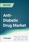 Anti-Diabetic Drug Market - Forecasts from 2025 to 2030 - Product Thumbnail Image