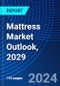 Mattress Market Outlook, 2029 - Product Thumbnail Image