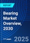 Bearing Market Overview, 2030 - Product Thumbnail Image