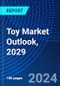 Toy Market Outlook, 2029 - Product Image