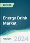 Energy Drink Market - Forecasts from 2025 to 2030 - Product Image