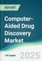 Computer-Aided Drug Discovery Market - Forecasts from 2025 to 2030 - Product Image