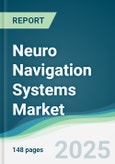 Neuro Navigation Systems Market - Forecasts from 2025 to 2030- Product Image