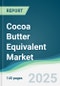 Cocoa Butter Equivalent Market - Forecasts from 2025 to 2030 - Product Thumbnail Image