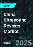 China Ultrasound Devices Market Size and Share Analysis - Growth Trends and Forecast Report 2025-2033- Product Image