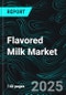 Flavored Milk Market Size and Share Analysis - Growth Trends and Forecast Report 2025-2033 - Product Image