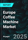 Europe Coffee Machine Market Size and Share Analysis - Growth Trends and Forecast Report 2025-2033- Product Image