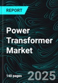 Power Transformer Market Size and Share Analysis - Growth Trends and Forecast Report 2025-2033- Product Image