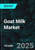 Goat Milk Market Size and Share Analysis - Growth Trends and Forecast Report 2025-2033- Product Image